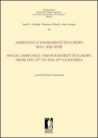 Assistenza e solidarietà in Europa secc. XIII-XVIII. Ediz. italiana e inglese - Librerie.coop