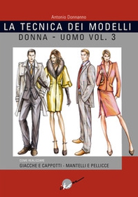 La tecnica dei modelli uomo-donna. Giacche e cappotti, mantelli e pellicceria - Vol. 3 - Librerie.coop