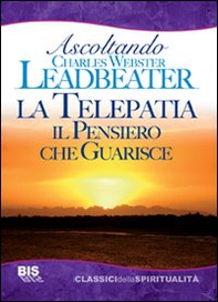 La telepatia. Il pensiero che guarisce - Librerie.coop