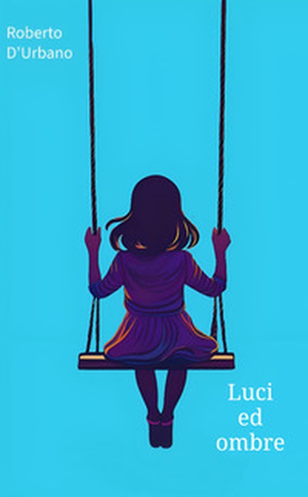 Luci ed ombre. Raccolta di novelle - Librerie.coop