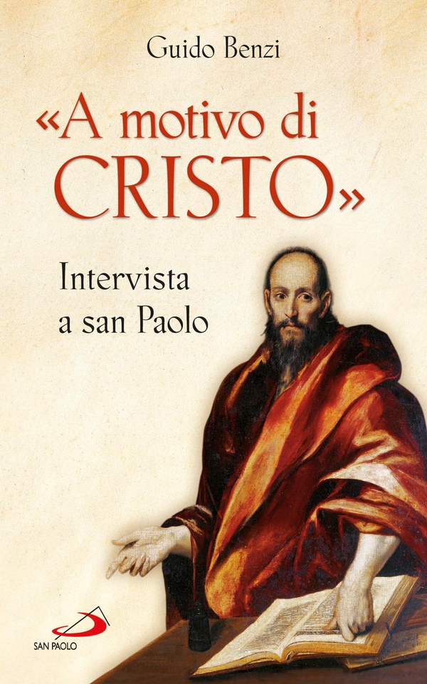 «A motivo di Cristo». Intervista a san Paolo - Librerie.coop «A motivo di Cristo». Intervista a san Paolo - Librerie.coop