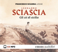 Gli zii di Sicilia letto da Francesco Scianna. Audiolibro. CD Audio formato MP3 - Librerie.coop
