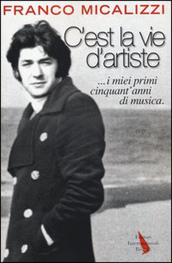C'est la vie d'artiste ...i miei primi cinquant'anni di musica - Librerie.coop C'est la vie d'artiste ...i miei primi cinquant'anni di musica - Librerie.coop