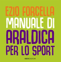 Manuale di araldica per lo sport - Librerie.coop