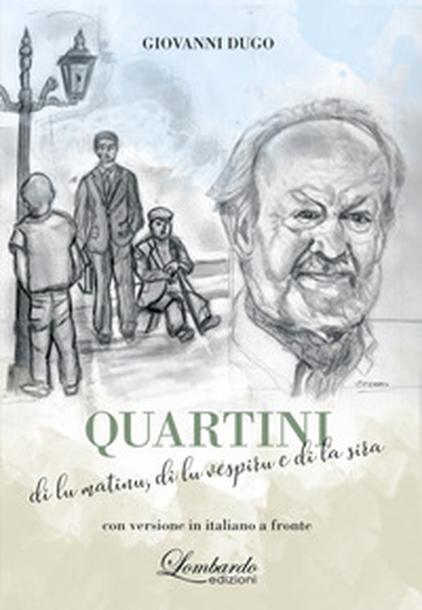 Quartini di lu matinu, di lu vèspiru e di la sira. Con versione in italiano a fronte - Librerie.coop Quartini di lu matinu, di lu vèspiru e di la sira. Con versione in italiano a fronte - Librerie.coop