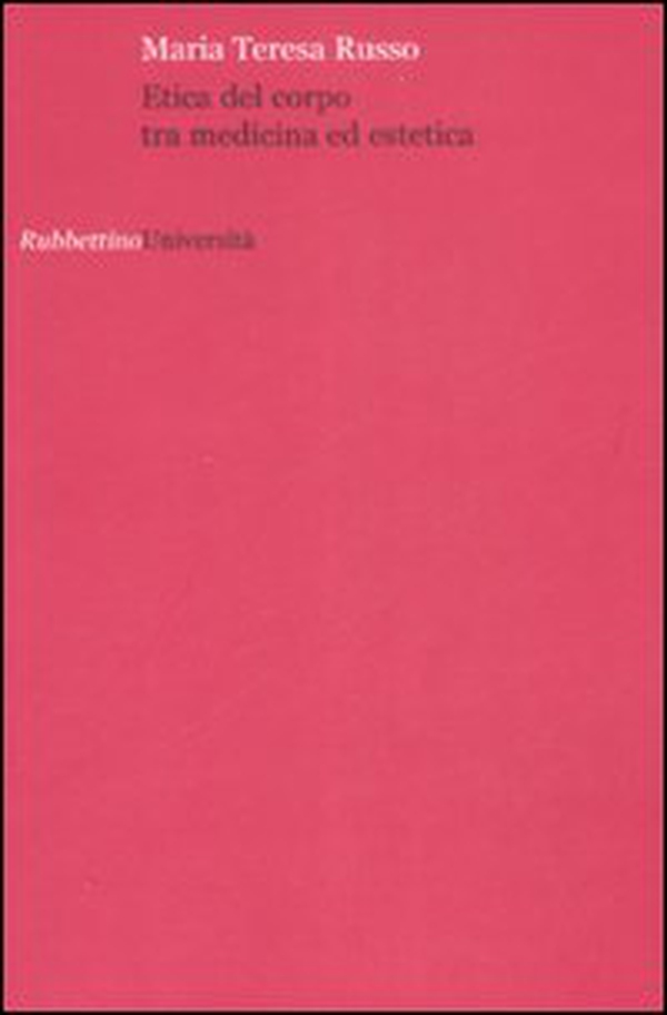 Etica del corpo tra medicina ed estetica - Librerie.coop Etica del corpo tra medicina ed estetica - Librerie.coop
