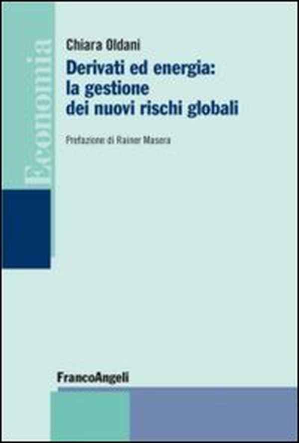 Derivati ed energia: la gestione dei nuovi rischi globali - Librerie.coop Derivati ed energia: la gestione dei nuovi rischi globali - Librerie.coop