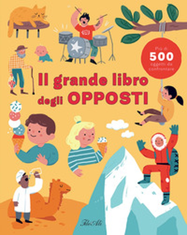 Il grande libro degli opposti - Librerie.coop Il grande libro degli opposti - Librerie.coop