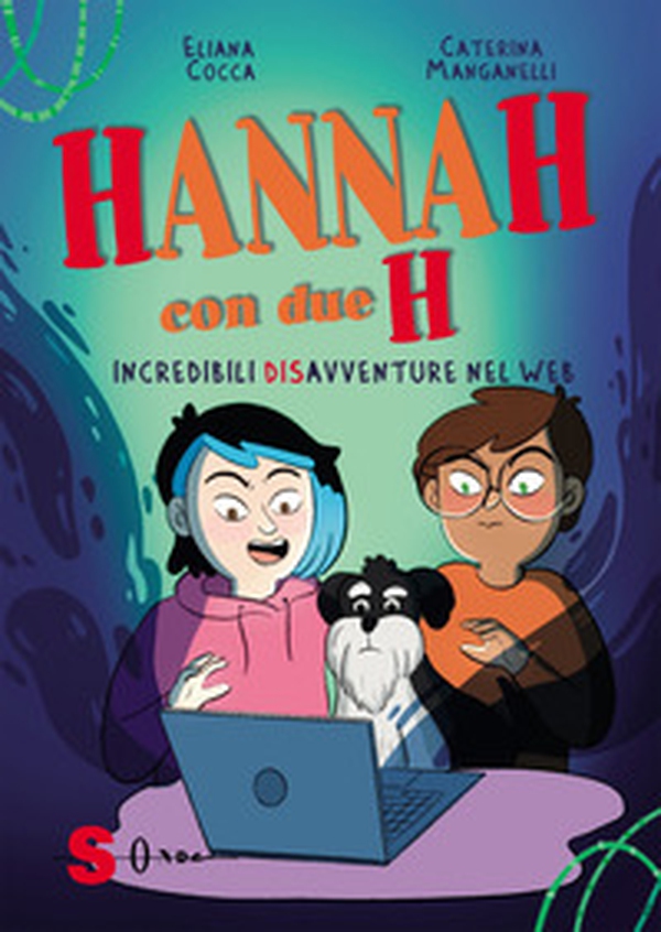 Hannah con due H. Incredibili (dis)avventure nel web - Librerie.coop Hannah con due H. Incredibili (dis)avventure nel web - Librerie.coop