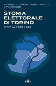 Storia elettorale di Torino - Librerie.coop
