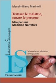 Trattare le malattie, curare le persone. Idee per una medicina narrativa - Librerie.coop Trattare le malattie, curare le persone. Idee per una medicina narrativa - Librerie.coop