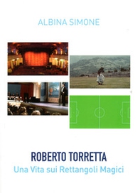 Roberto Torretta. Una vita sui rettangoli magici - Librerie.coop Roberto Torretta. Una vita sui rettangoli magici - Librerie.coop