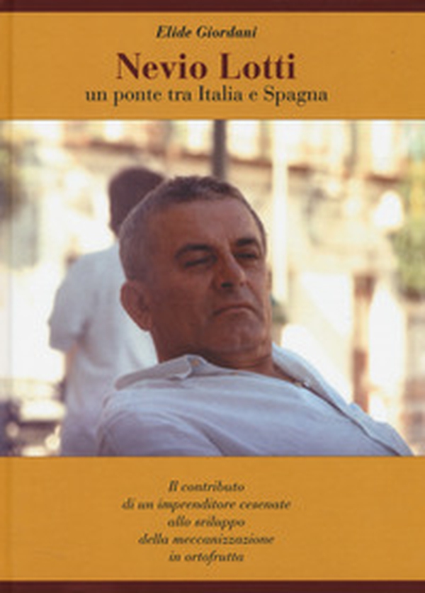 Nevio Lotti. Un ponte tra Italia e Spagna - Librerie.coop