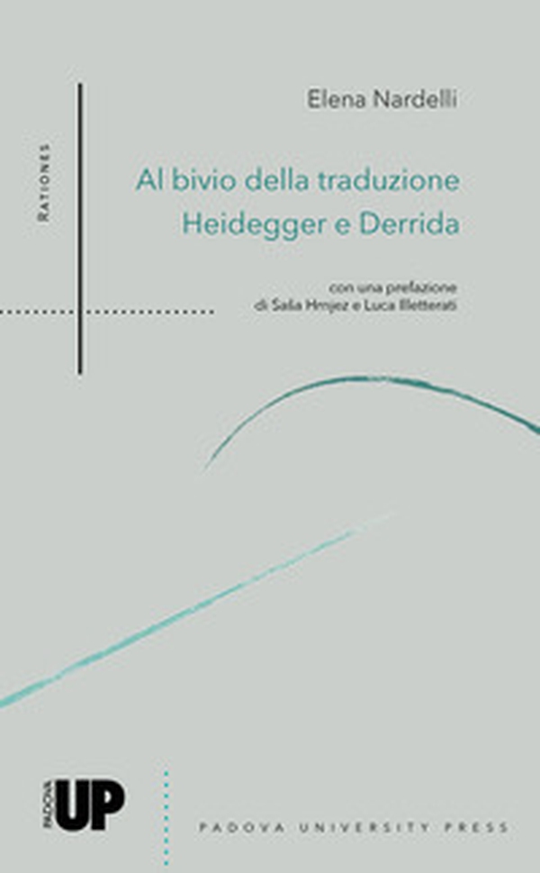Al bivio della traduzione. Heidegger e Derrida - Librerie.coop Al bivio della traduzione. Heidegger e Derrida - Librerie.coop