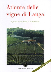Atlante delle vigne di Langa. I grandi cru del Barolo e Barbaresco - Librerie.coop