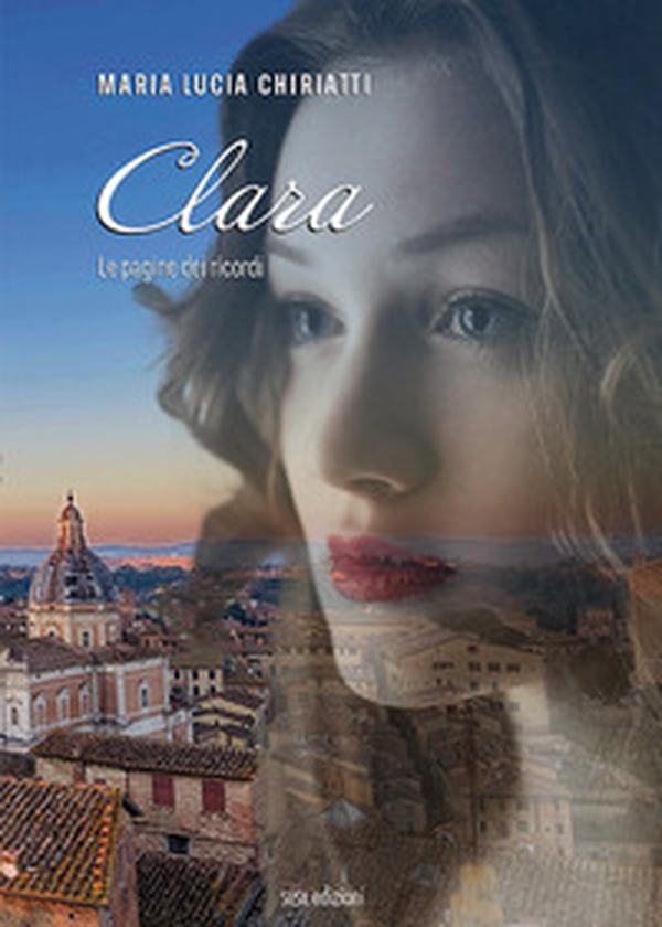 Clara. Le pagine dei ricordi - Librerie.coop Clara. Le pagine dei ricordi - Librerie.coop