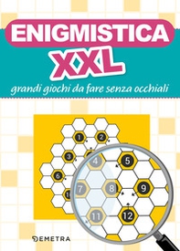 Enigmistica XXL. Grandi giochi da fare senza occhiali - Librerie.coop Enigmistica XXL. Grandi giochi da fare senza occhiali - Librerie.coop