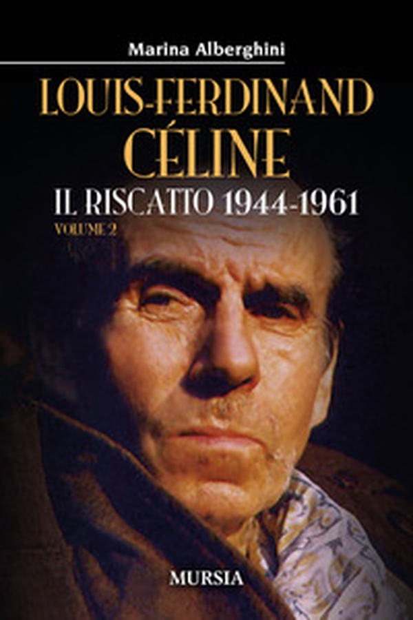 Louis-Ferdinand Céline - Vol. 2 - Librerie.coop Louis-Ferdinand Céline - Vol. 2 - Librerie.coop