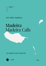 Madeira. Madeira Calls. Ediz. italiana e inglese - Librerie.coop