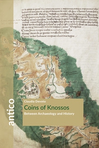 Coins of Knossos. Between archaeology and history - Librerie.coop