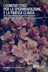 I comitati etici per la sperimentazione e la pratica clinica. Riflessioni bioetiche e biogiuridiche aggiornate - Librerie.coop I comitati etici per la sperimentazione e la pratica clinica. Riflessioni bioetiche e biogiuridiche aggiornate - Librerie.coop