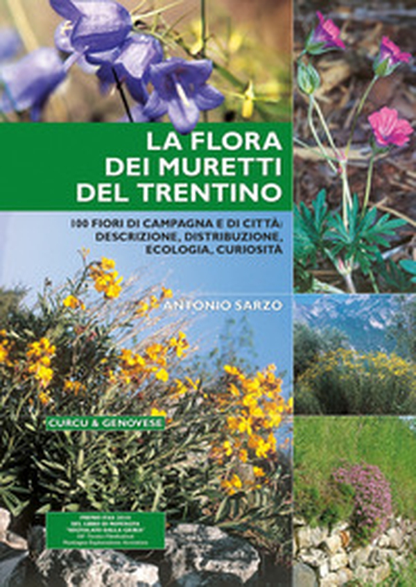 La flora dei muretti del Trentino. 100 fiori di campagna e di città: descrizione, distribuzione, ecologia, curiosità - Librerie.coop La flora dei muretti del Trentino. 100 fiori di campagna e di città: descrizione, distribuzione, ecologia, curiosità - Librerie.coop