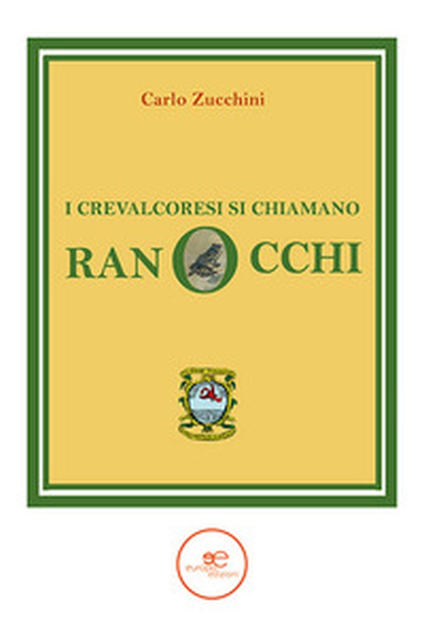 I crevalcoresi si chiamano ranocchi - Librerie.coop I crevalcoresi si chiamano ranocchi - Librerie.coop