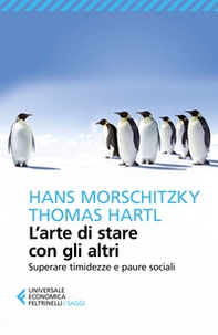 L'arte di stare con gli altri. Superare timidezza e paure sociali - Librerie.coop L'arte di stare con gli altri. Superare timidezza e paure sociali - Librerie.coop