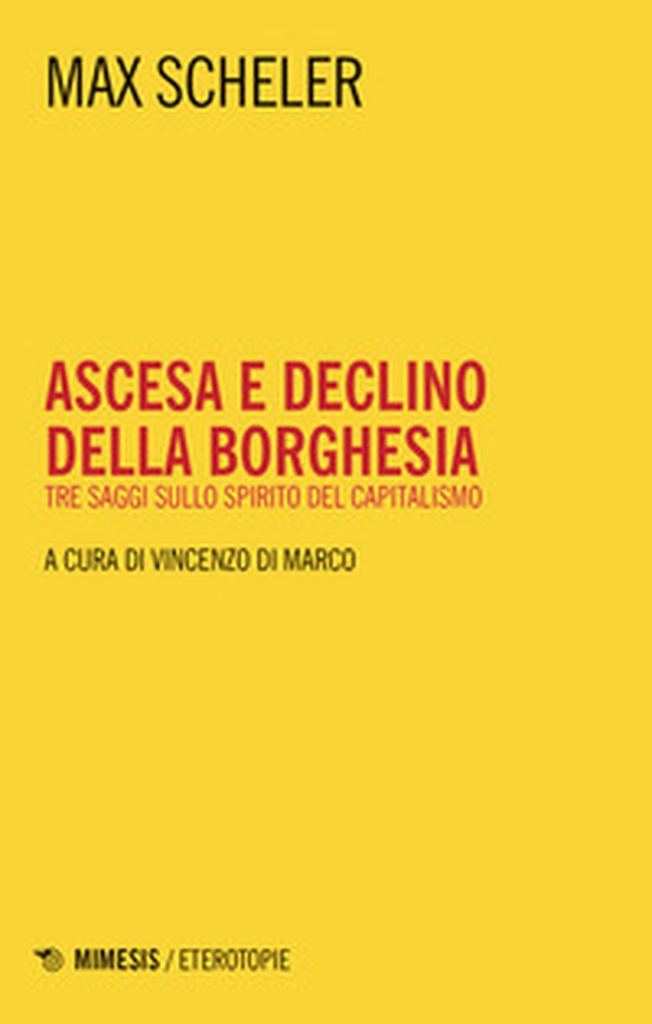 Ascesa e declino della borghesia. Tre saggi sullo spirito del capitalismo - Librerie.coop Ascesa e declino della borghesia. Tre saggi sullo spirito del capitalismo - Librerie.coop