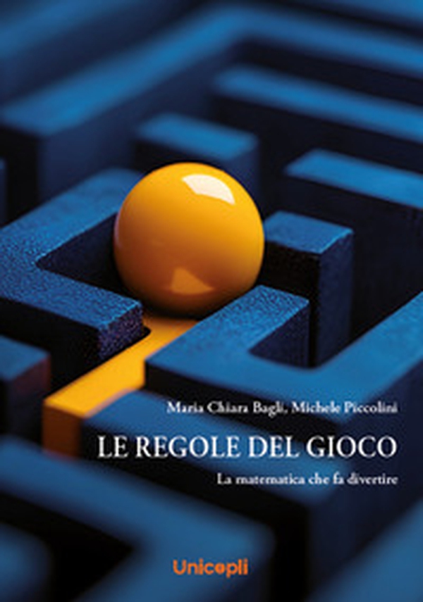 Le regole del gioco. La matematica che fa divertire - Librerie.coop Le regole del gioco. La matematica che fa divertire - Librerie.coop