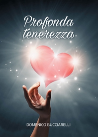Profonda tenerezza - Librerie.coop