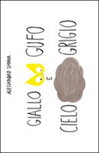 Giallo gufo e cielo grigio - Librerie.coop