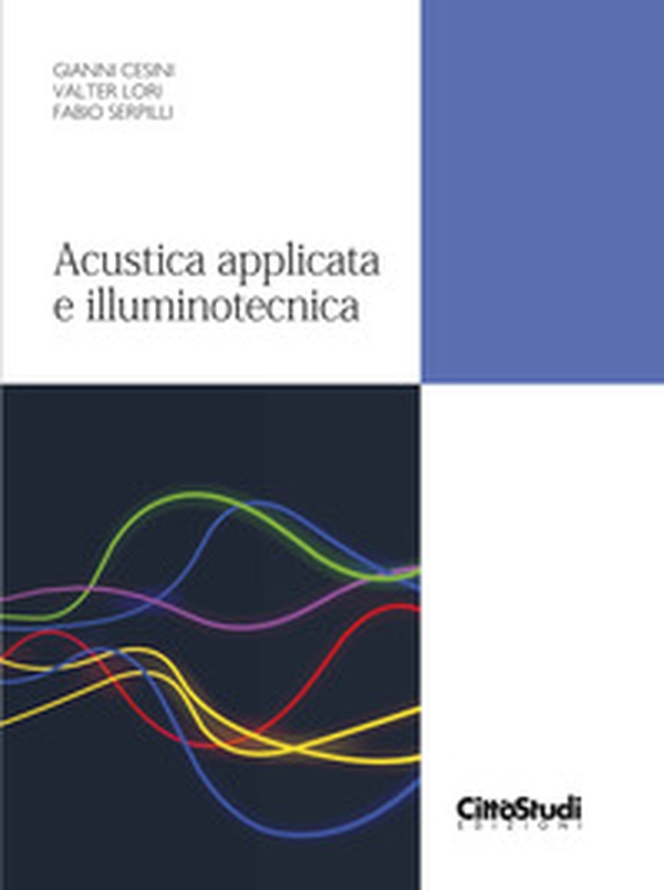 Acustica applicata e illuminotecnica - Librerie.coop Acustica applicata e illuminotecnica - Librerie.coop