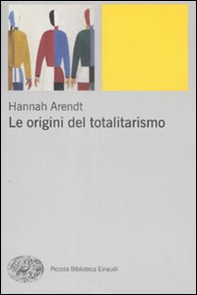 Le origini del totalitarismo - Librerie.coop Le origini del totalitarismo - Librerie.coop