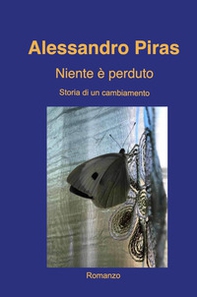 Niente è perduto. Storia di un cambiamento - Librerie.coop