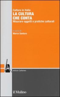 La cultura che conta. Misurare oggetti e pratiche culturali - Librerie.coop