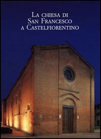 La chiesa di San Francesco a Castelfiorentino - Librerie.coop