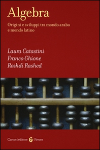 Algebra. Origini e sviluppi tra mondo arabo e mondo latino - Librerie.coop Algebra. Origini e sviluppi tra mondo arabo e mondo latino - Librerie.coop