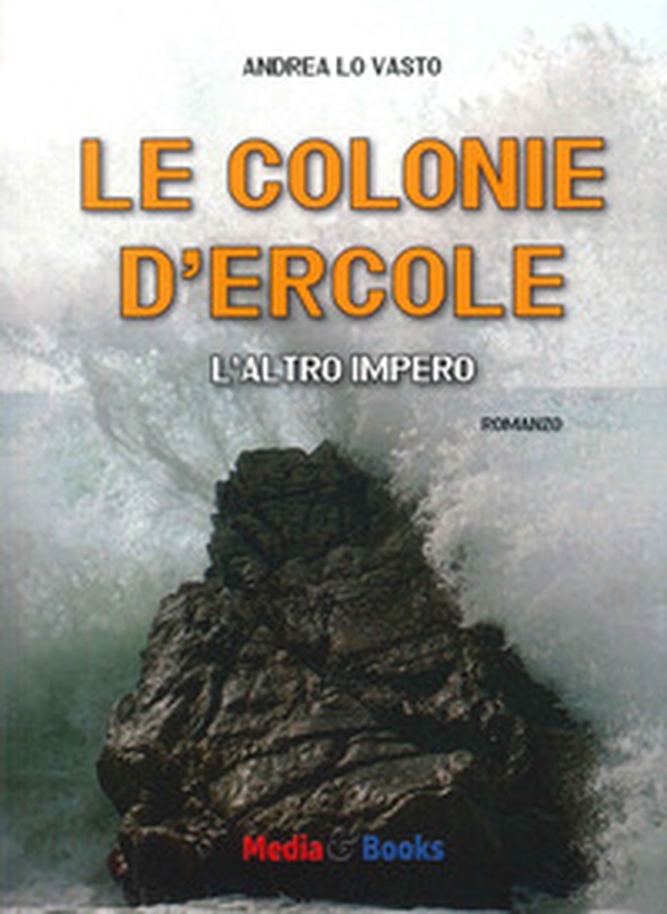 Le colonie d'Ercole. L'altro impero - Librerie.coop Le colonie d'Ercole. L'altro impero - Librerie.coop