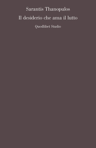 Il desiderio che ama il lutto - Librerie.coop