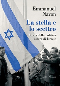 La stella e lo scettro. Storia della politica estera di Israele - Librerie.coop