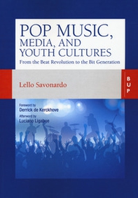 Pop music, media, and youth cultures. From the Beat Revolution to the Bit Generation - Librerie.coop Pop music, media, and youth cultures. From the Beat Revolution to the Bit Generation - Librerie.coop