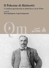 Il Polesine di Matteotti. Le inchieste giornalistiche di Adolfo Rossi e Jessie White - Librerie.coop