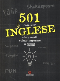 501 cose sull'inglese che avresti voluto imparare a scuola - Librerie.coop