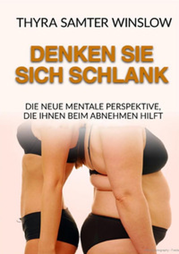 Denken Sie sich schlank. Die neue mentale Perspektive, die Ihnen beim Abnehmen hilft - Librerie.coop Denken Sie sich schlank. Die neue mentale Perspektive, die Ihnen beim Abnehmen hilft - Librerie.coop