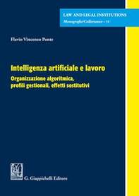 Intelligenza artificiale e lavoro. Organizzazione algoritmica, profili gestionali, effetti sostitutivi - Librerie.coop