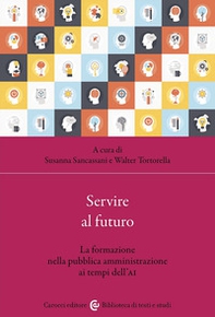 Servire al futuro. La formazione nella pubblica amministrazione ai tempi dell'AI - Librerie.coop
