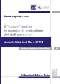 Il «nuovo» codice in materia di protezione dei dati personali. La normativa italiana dopo il d. lgs. 101/2018 - Librerie.coop