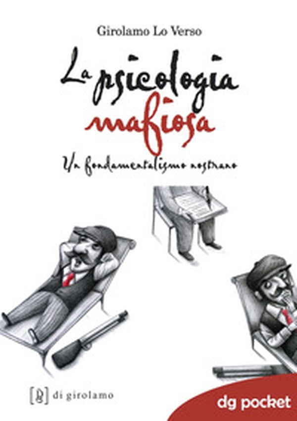 La psicologia mafiosa. Un fondamentalismo nostrano - Librerie.coop La psicologia mafiosa. Un fondamentalismo nostrano - Librerie.coop