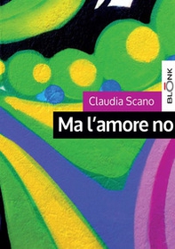 Ma l'amore no - Librerie.coop